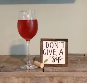 Don't Give A Sip