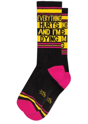 Everything Hurts and I'm Dying Socks